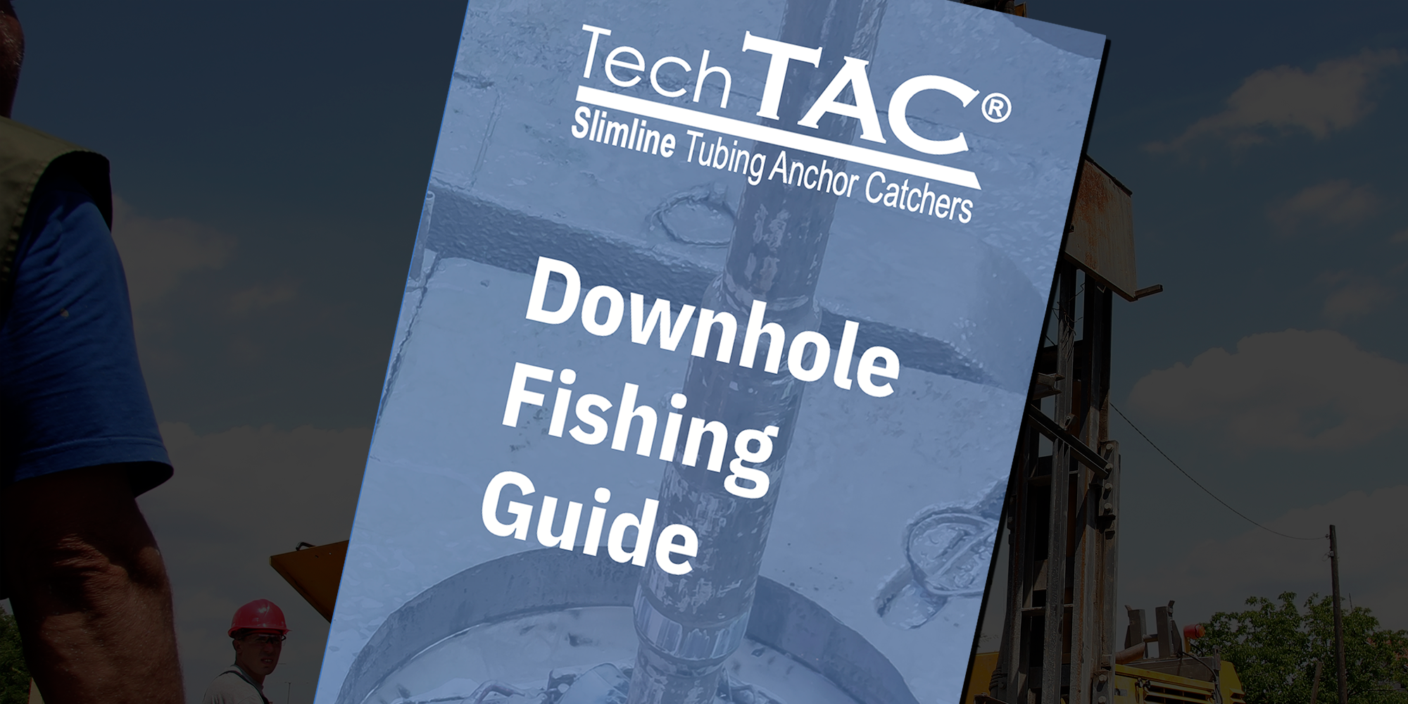 The front cover of TechTAC's new Downhole Fishing Guide